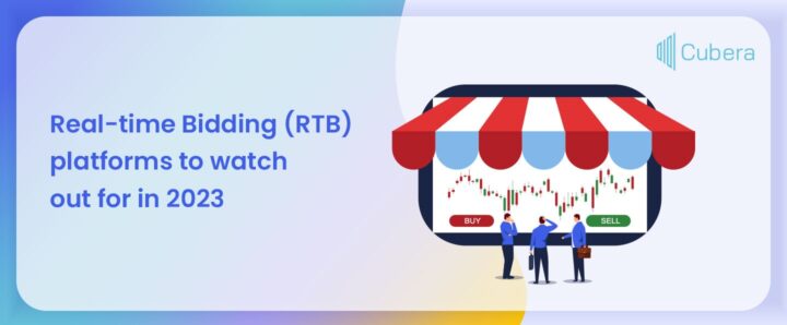 Real-time Bidding Platform to Watch out for in 2023 – CUBERA